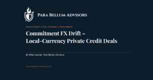 Commitment FX Drift – Local Currency Private Credit Deals