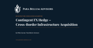 Contingent FX Hedge – Cross Border Infrastructure Acquisition