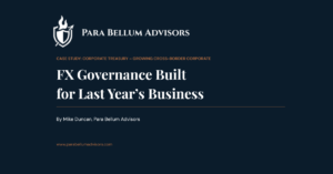 FX Governance Built For Last Year’s Business