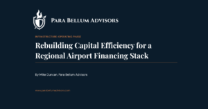 Rebuilding Capital Efficiency For A Regional Airport Financing Stack
