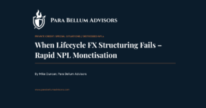 When Lifecycle FX Structuring Fails – Rapid NPL Monetisation